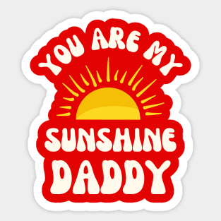 Fathers Day - You are my Sunshine Daddy Sticker